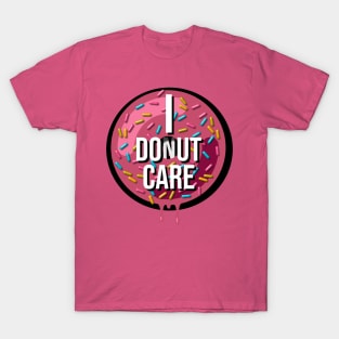 I Donut Care T-Shirt